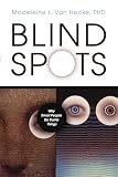 Blind Spots: Why Smart People Do Dumb Things