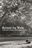 Behind the Walls: A Parent's Guide to Boarding Schools