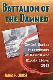 Battalion of the Damned: The 1st Marine Paratroopers at Gavutu and Bloody Ridge, 1942