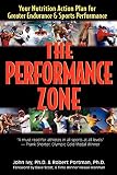 The Performance Zone: Your Nutrition Action Plan for Greater Endurance & Sports Performance (Teen Health Series)