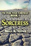 Sorceress (The Dark Angel Chronicles, Book 1)