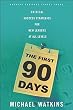 The First 90 Days: Critical Success Strategies for New Leaders at All Levels