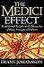 The Medici Effect: Breakthrough Insights at the Intersection of Ideas, Concepts, and Cultures