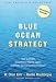 W. Chan Kim: Blue Ocean Strategy: How to Create Uncontested Market Space and Make Competition Irrelevant