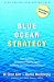 W. Chan Kim: Blue Ocean Strategy: How to Create Uncontested Market Space and Make Competition Irrelevant