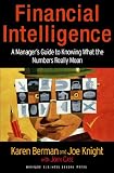 Financial Intelligence: A Manager's Guide to Knowing What the Numbers Really Mean