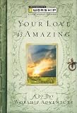 Your Love is Amazing: A 30-Day iWorship Adventure (Iworship)