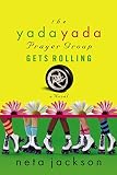 The Yada Yada Prayer Group Gets Rolling: a Novel (Yada Yada Series)