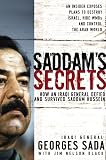 Saddam\'s Secrets: How an Iraqi General Defied And Survived Saddam Hussein