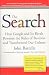 The Search: How Google and Its Rivals Rewrote the Rules of Business and Transformed Our Culture