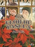 La Flor De Pascua / The Passover Flower