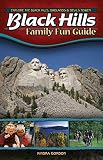 Black Hills Family Fun Guide: Explore the Black Hills, Badlands & Devil's Tower