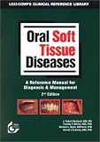 Oral Soft Tissue Diseases: A Reference Manual for Diagnosis and Management