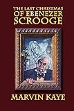 The Last Christmas of Ebenezer Scrooge: The Sequel to A Christmas Carol
