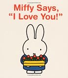 Miffy Says, I Love You! (Miffy (Board Books))