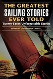 cover of The Greatest Sailing Stories Ever Told: Twenty-Seven Unforgettable Stories (Greatest)