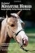 Miniature Horse Book : The Book of Miniature Horses : Buying, Breeding, Training, Showing, and Enjoying