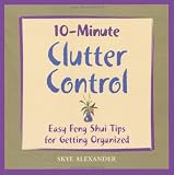 10-Minute Clutter Control: Easy Feng Shui Tips for Getting Organized