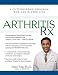 Arthritis Rx : A Cutting-Edge Program for a Pain-Free Life