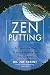Zen Putting: Mastering the Mental Game on the Greens