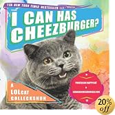 I Can Has Cheezburger?: A LOLcat Colleckshun