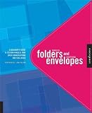 Fantastic Folders and Exceptional Envelopes: A Designer's Guide to Custom Carriers That Open Conversations and Seal Deals