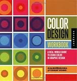 Color Design Workbook: A Real-World Guide to Using Color in Graphic Design
