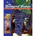 The Backyard Vintner: An Enthusiast's Guide to Growing Grapes and Making Wine at Home (Backyard)