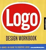 Logo Design Workbook: A Hands-On Guide to Creating Logos
