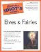 The Complete Idiot's Guide to Elves and Fairies by Sirona Knight