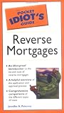 Pocket Idiot\'s Guide to Reverse Mortgages (The Pocket Idiot\'s Guide)