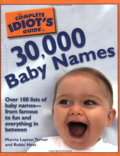 The Complete Idiot's Guide to 30,000 Baby Names