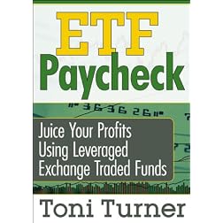 ETF Paycheck: Juice Your Profits Using Leveraged Exchange Traded Funds