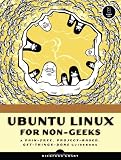 Ubuntu Linux for Non-Geeks: A Pain-Free, Project-Based, Get-Things-Done Guidebook