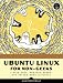 Ubuntu Linux for Non-Geeks: A Pain-Free, Project-Based, Get-Things-Done Guidebook