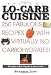 Extreme Lo-Carb Cuisine: 250 Recipies With Virtually No Carbohydrates by Sharron Long