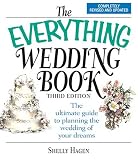The Everything Wedding Book: The Ultimate Guide to Planning the Wedding of Your Dreams (Everything: