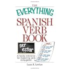 The Everything Spanish Verb Book: A Handy Reference for Mastering Verb Conjugation by Laura K. Lawless