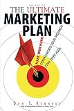 The Ultimate Marketing Plan: Find Your Hook. Communicate Your Message. Make Your Mark.