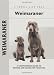 Weimaraner Dog Breed Book : Weimaraner (Kennel Club Dog Breed Series)
