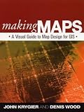 Making Maps: A Visual Guide to Map Design for GIS
