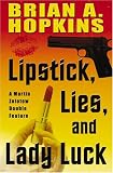 Five Star First Edition Mystery - Lipstick, Lies, and Lady Luck: A Martin Zolotow Double Feature (Five Star First Edition Mystery)