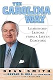 The Carolina Way: Leadership Lessons from a Life in Coaching