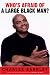 Whose Afraid of a Large Black Man?