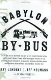Babylon by Bus: Or, the true story of two friends who gave up their valuable franchise selling YANKEES SUCK T-shirts at Fenway to find meaning and adventure in Iraq,