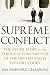 Supreme Conflict: The Inside Story of the Struggle for Control of the United States Supreme Court by Jan Crawford Greenburg