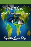 New Myths of the Feminine Divine