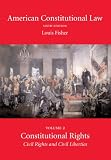 American Constitutional Law: Constitutional Rights : Civil Rights and Civil Liberties