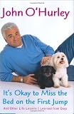 It's Okay to Miss the Bed on the First Jump: And Other Life Lessons I Learned from Dogs