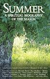 Summer: A Spiritual Biography of the Season